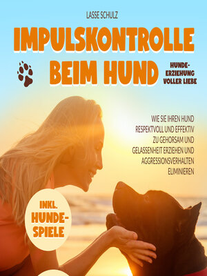cover image of Impulskontrolle beim Hund--Hundeerziehung voller Liebe